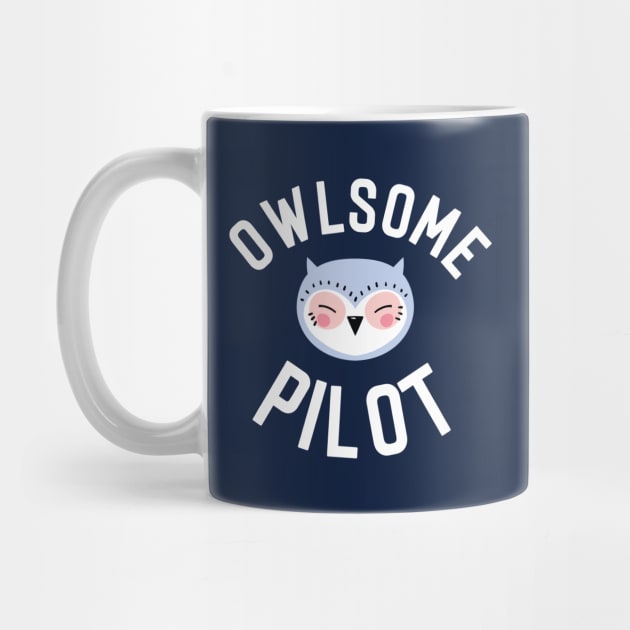 Owlsome Pilot Pun - Funny Gift Idea by BetterManufaktur
